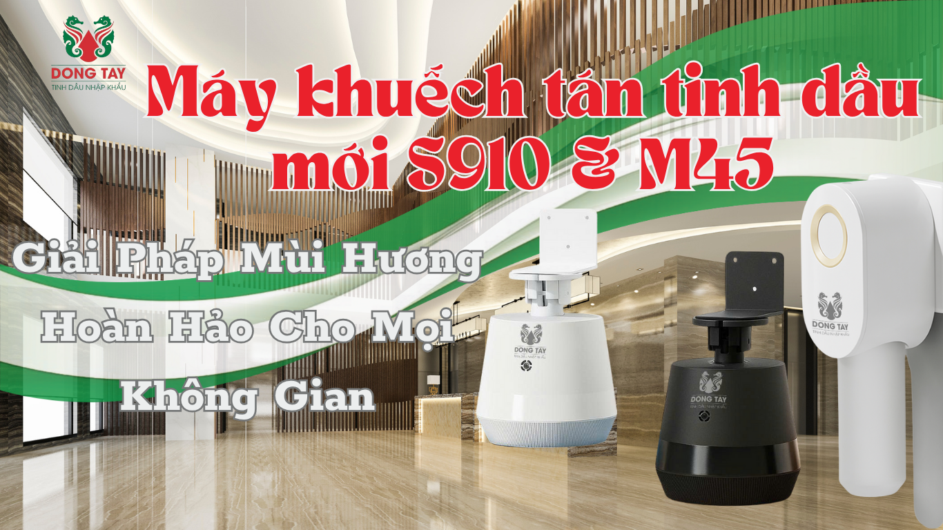 Máy khuếch tán tinh dầu S910 & M45